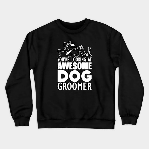 Dog Groomer - You are looking at awesome dog groomer w Crewneck Sweatshirt by KC Happy Shop